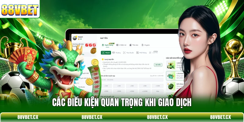 Các điều kiện quan trọng khi giao dịch