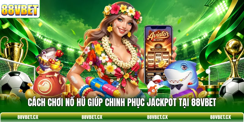 Cách Chơi Nổ Hũ