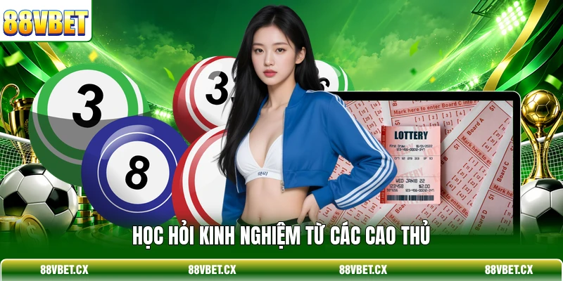 Học hỏi kinh nghiệm từ các cao thủ