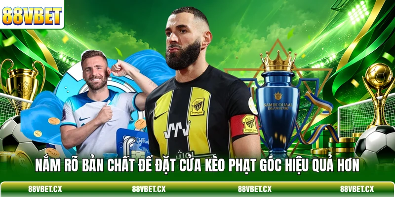 Nắm rõ bản chất để đặt cửa kèo phạt góc hiệu quả hơn