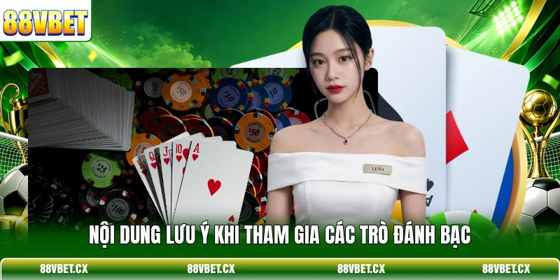 Nội dung lưu ý khi tham gia các trò đánh bạc